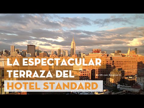 LA ESPECTACULAR TERRAZA DEL HOTEL STANDARD