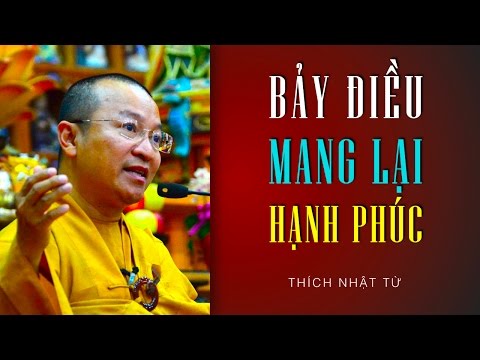 Bảy điều mang lại hạnh phúc (24/07/2010) Thích Nhật Từ