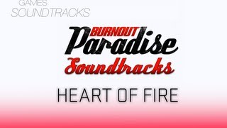 Burnout Paradise Soundtrack °37 Heart Of Fire