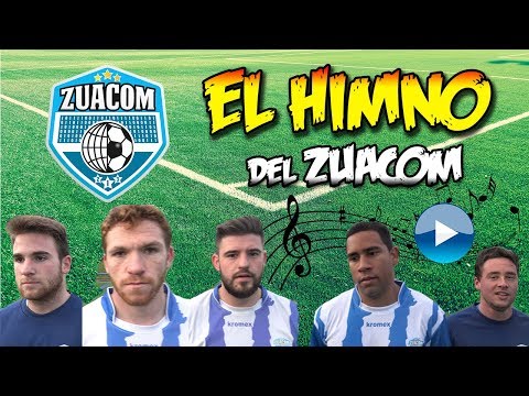 🎼 El HIMNO del ZUACOM - ¡321 ZUACOM! - Vídeo versión larga con LETRA