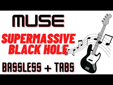 Bassless & Tabs- Muse- Supermassive Black Hole