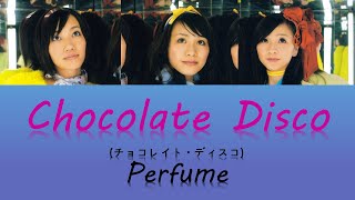 (한글자막/日本語字幕/Romaji) Perfume - Chocolate Disco