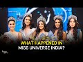What Happened In Miss Universe India 2024 Let S Talk About It