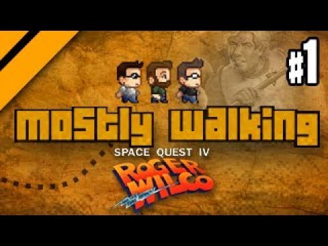 Mostly Walking - Space Quest IV - P1