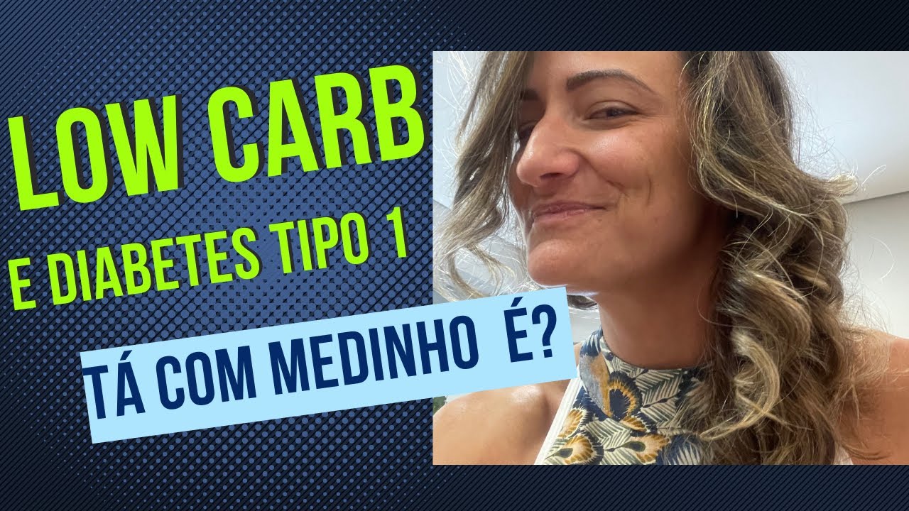 Low carb para Diabetes tipo 1 | Dra Janaina Koenen Endocrinologista