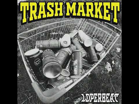 LOPERbeat - Trash Market