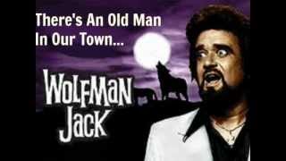 Wolfman Jack - There&#39;s an Old Man in Our Town