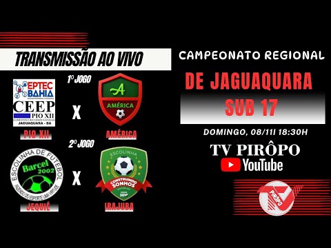 🔴 AO VIVO CAMPEONATO REGIONAL SUB 17 - PIO XII X AMÉRICA / JEQUIÉ X IRAJÚBA - 08/11/2025 - ⚽