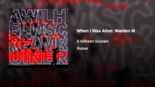 When I Was Alive: Walden III