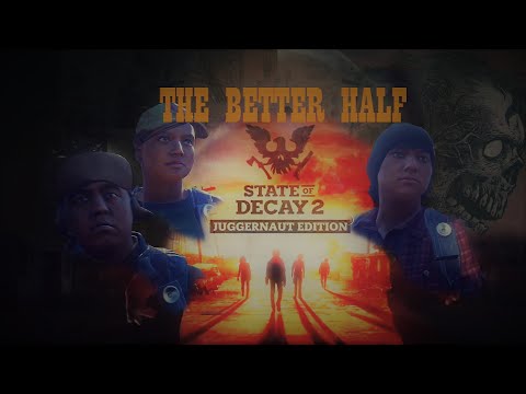 State of Decay 2 Dramatised  Playthrough "The Better Half" s01ep01