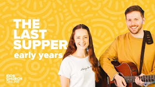 The Last Supper - Kids Church Online - Early Years - Season 2 EP 6