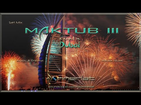 Oriental, Bulgarian & Arabic House Mix - 'Maktub Vol. 3' • by Sommerlat