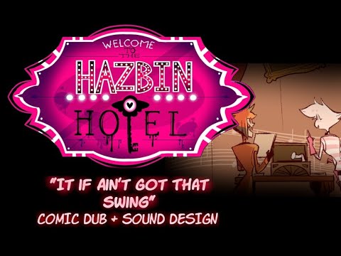[SOUND DESIGN]: Hazbin Hotel (Pilot): "If It Ain't Got That Swing" Comic Dub
