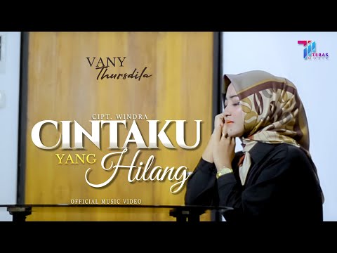 VANY THURSDILA  - CINTAKU YANG HILANG (OFFICIAL MUSIC VIDEO)