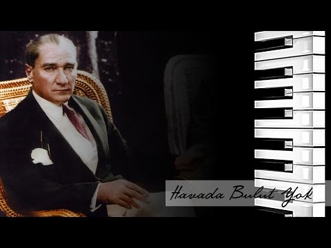 Atatürk'ün Sevdiği Şarkılar - Havada Bulut Yok