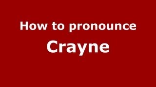 How to pronounce Crayne