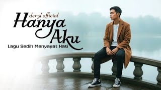 Download lagu HANYA AKU - Lagu Sedih menyayat Hati / slow melayu galau (Original Lirik Video)  mp3