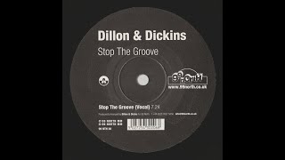 Dillon & Dickins – Stop The Groove (Vocal mix)