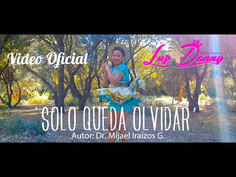 LUZ DANNY - SOLO QUEDA OLVIDAR SALAY  (VIDEO OFICIAL 4K)