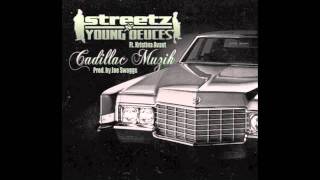 Streetz -n- Young Deuces- Cadillac Muzik