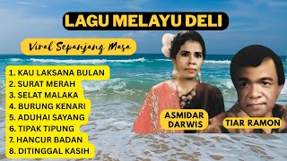 Download lagu Kumpulan Lagu Melayu Deli Paling Enak Didengar | Tiar Ramon & Asmidar Darwis mp3