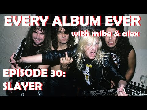 Every Album Ever | Episode 30: Slayer