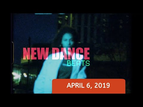 NEW DANCE BEATS EP. 5 - April 6, 2019
