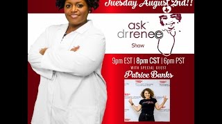 The Ask Dr. Renee Show with Patrice Banks