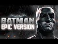 Ben Affleck's Batman Theme | EPIC ORCHESTRAL VERSION