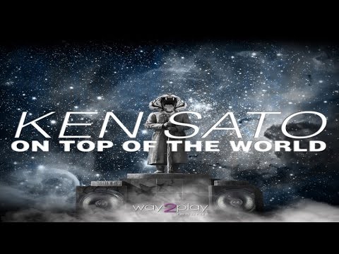 Ken Sato  Ft. Lokka - On top of the world