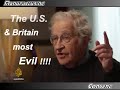 US & BRITAIN MOST EVIL STATES - NOAM CHOMSKY (LONG VERSION)