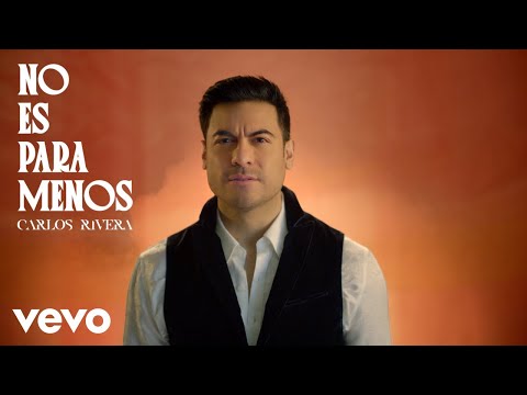 Carlos Rivera - No Es Para Menos