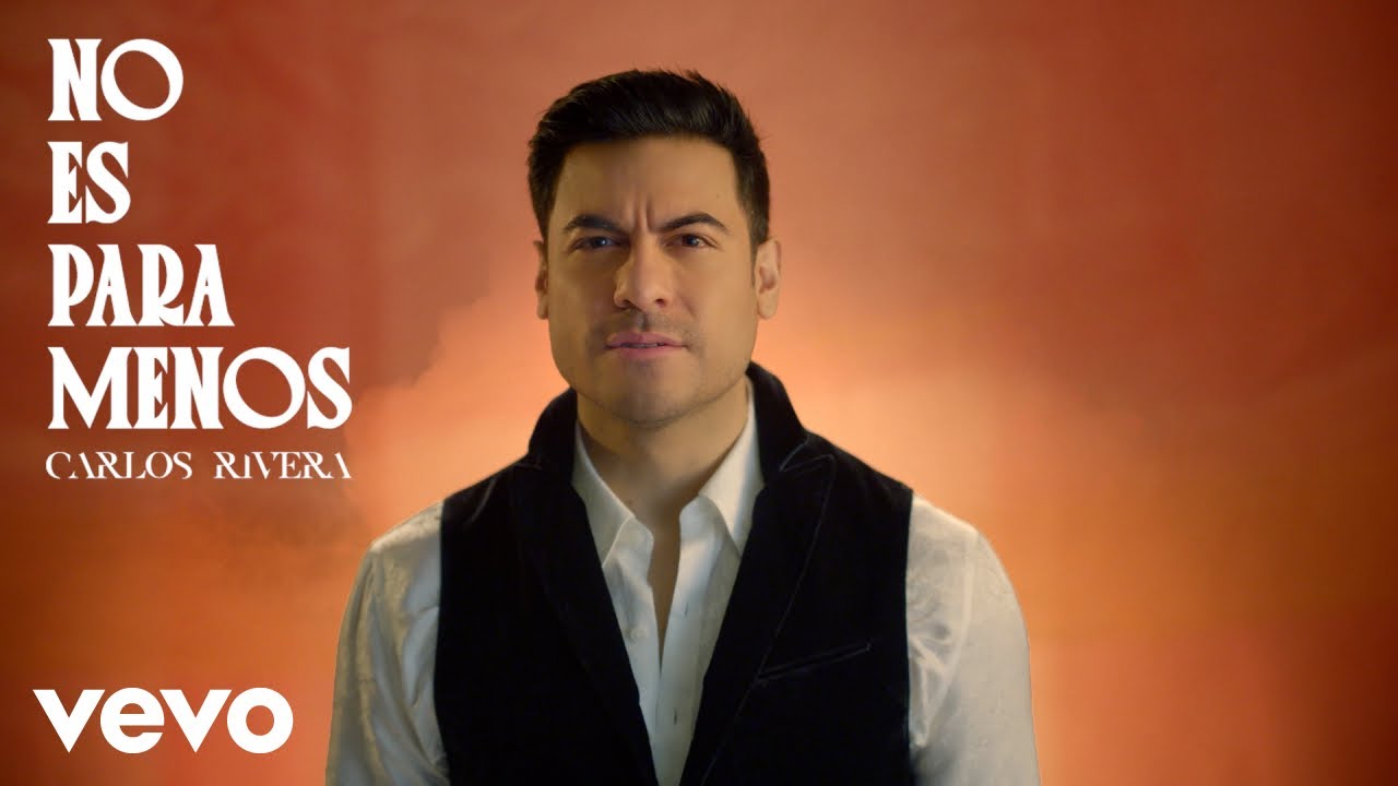 Carlos Rivera - No Es Para Menos