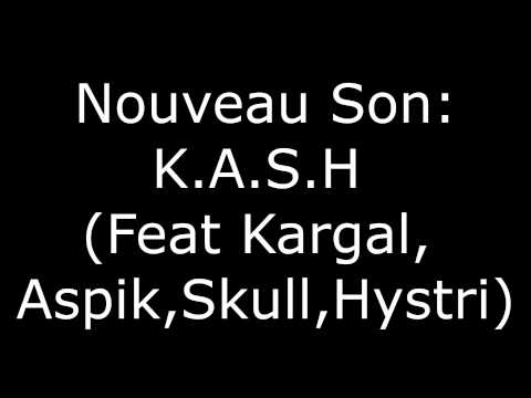 Hystri Présente-  K.A S.H Feat Kargal, Aspik, Skull et Hystri