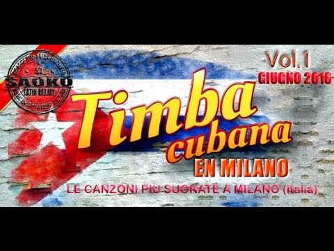 TIMBA CUBANA EN MILANO VOL.1// giugno 2016 by SAOKO DEEJAY