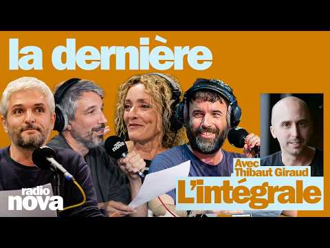 "La dernière" - L'intégrale du 15 février avec Thibaut Giraud
