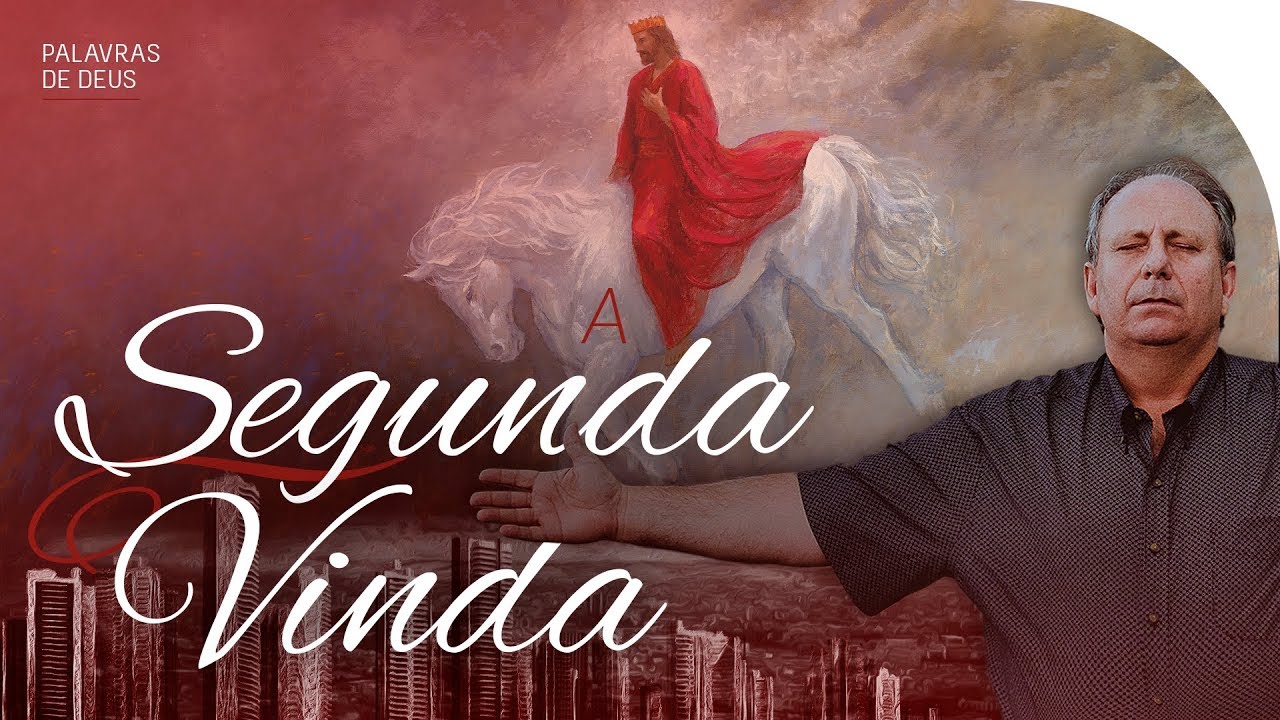 A SEGUNDA VINDA DE CRISTO | Grande Tribulação | Palavras de Deus | Lamartine Posella