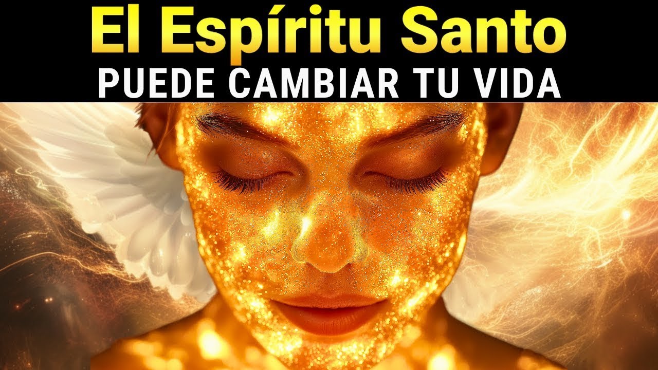 Para CAMBIAR TU VIDA, Permite que el ESPÍRITU SANTO VIVA en ti