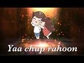 Keh Doon Tumhe Ya Chup Rahoon Whatsapp Status Video