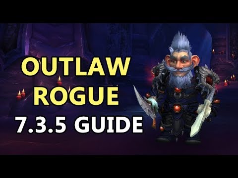 7.3.5 Outlaw Rogue Guide PvE