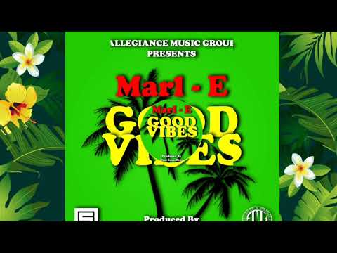 Marl-E Good Vibes (Prod by Desi Soundboy)
