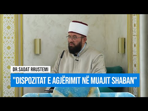 Parahytbe | Dispozitat e agjërimit në muajit Shaban - Dr. Sadat Rrustemi