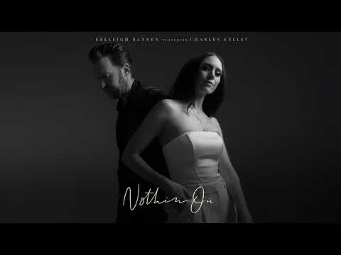 Kelleigh Bannen ft. Charles Kelley - Nothin On (Official Audio)