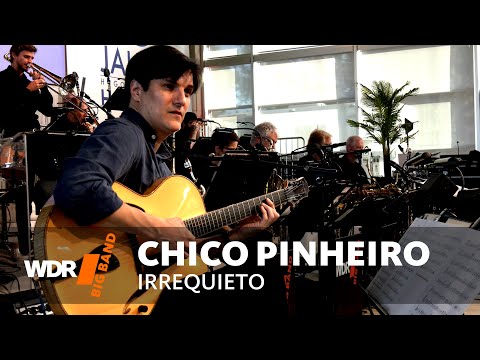 Chico Pinheiro - Irrequieto | WDR BIG BAND