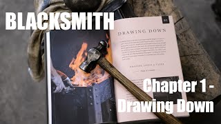 Blacksmith : Apprentice to Master. Chapter one, drawing down.