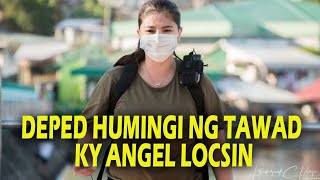 DEPED HUMINGI NG TAWAD KY ANGEL LOCSIN SA NANGYARI!
