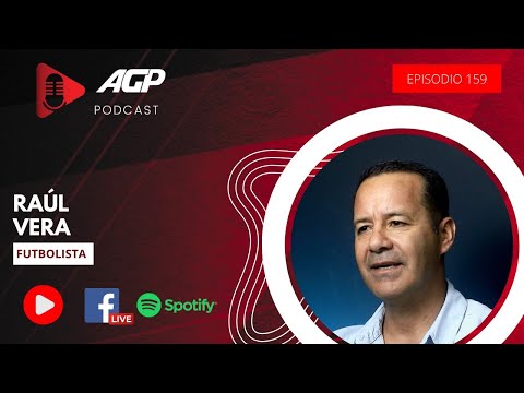 AGP Podcast | Ep. 160 | Raúl Vera, futbolista