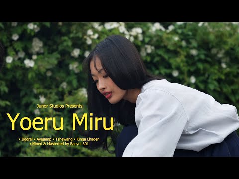 Yoeru Miru  - Jigdrel x Ayejamp x Tshewang (Official MV)