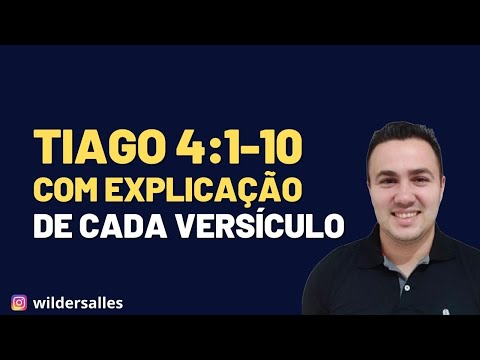 TIAGO 4:1-10 ( COM EXPLICAÇÃO DE CADA VERSÍCULO )