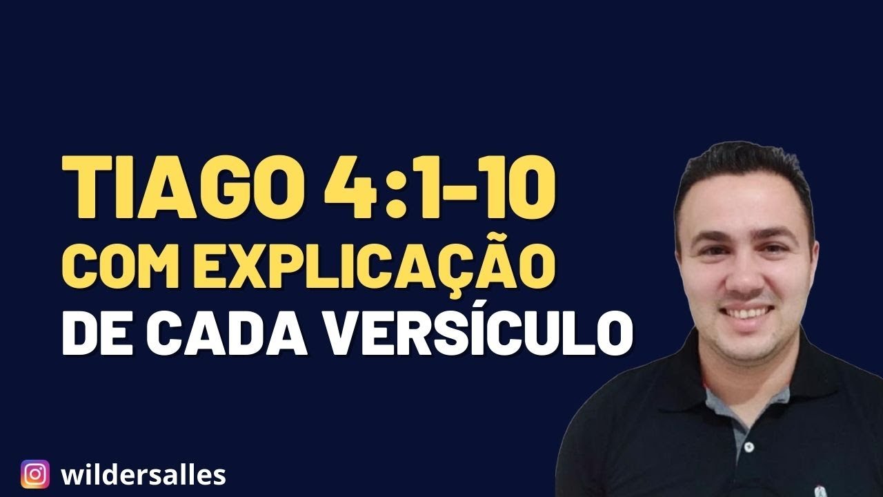 TIAGO 4:1-10 ( COM EXPLICAÇÃO DE CADA VERSÍCULO )